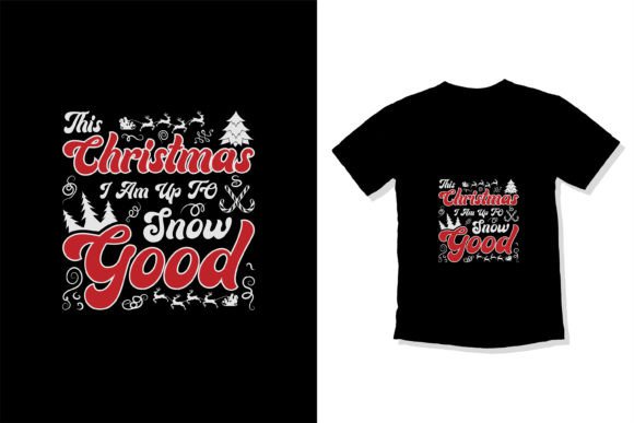 Up to Snow Good: Festive T-Shirt Design Assets